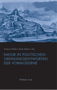 Natur in politischen Ordnungsentwürfen der Vormoderne